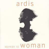Ardis – Woman To Woman