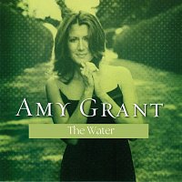 Amy Grant – The Water