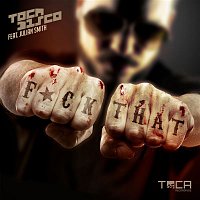 Tocadisco – F*ck That (feat. Julian Smith)