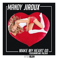 Mandy Jiroux, Mr. Polska – Make My Heart Go