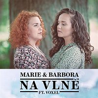 Marie & Barbora – Na vlně (feat. Voxel)