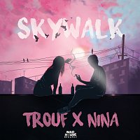 Trouf, NINA, Chico Beatz – Skywalk