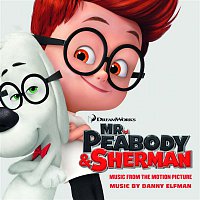 Přední strana obalu CD Mr. Peabody & Sherman (Music from the Motion Picture)[Bonus Track]