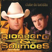 Rionegro & Solimoes – Clube Do Batidao