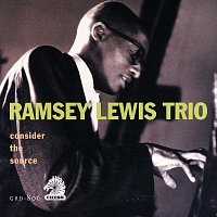 Ramsey Lewis Trio – Consider The Source