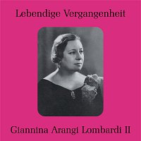 Giannina Arangi - Lombardi – Lebendige Vergangenheit - Arangi Lombardi II
