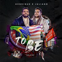 Henrique & Juliano – To Be [Ao Vivo]