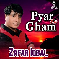 Zafar Iqbal – Pyar Ka Gham