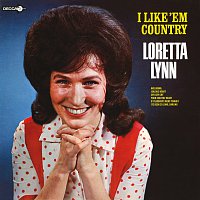 Loretta Lynn – I Like 'Em Country