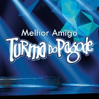 Turma Do Pagode – Melhor Amigo