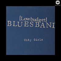 Low Budget Blues Band – City Girls