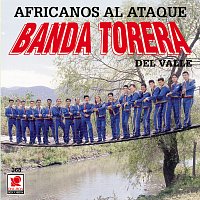 Banda Torera del Valle – Africanos Al Ataque