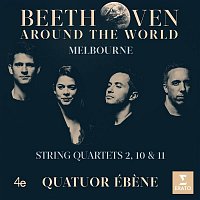 Quatuor Ébene – Beethoven Around the World: Melbourne, String Quartets Nos 2, 10 & 11