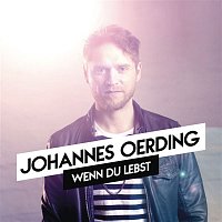 Johannes Oerding – Wenn du lebst (Koby Funk Remix)