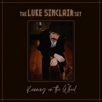 The Luke Sinclair Set – Running On The Wheel