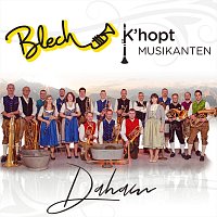 Blech K'hopt Musikanten – Daham
