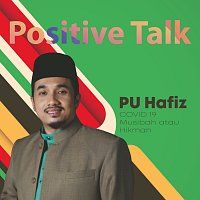 PU Hafiz – Positive Talk : COVID 19 Musibah atau Hikmah