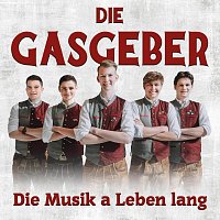 Die Gasgeber – Die Musik a Leben lang