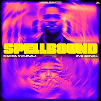 Dhanda Nyoliwala, Xvir Grewal – Spellbound