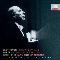 Česká filharmonie, Lovro von Matačić – Beethoven: Symfonie č. 3 Es dur "Eroica" - Korte: Příběh fléten. Symfonické drama CD