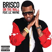 Brisco, Lil Wayne – On The Wall