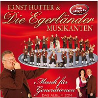 Ernst Hutter & Die Egerländer Musikanten – Musik für Generationen