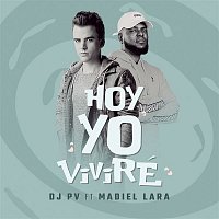 DJ PV, Madiel Lara – Hoy Yo Viviré