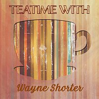 Wayne Shorter – Teatime With
