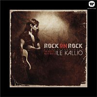 Rock On Rock - The Best Of Ile Kallio 1977 - 1993