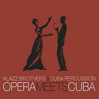 Klazz Brothers & Cuba Percussion – Opera Meets Cuba