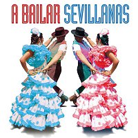 Various Artists.. – A Bailar Sevillanas: 40 Sevillanas Inolvidables