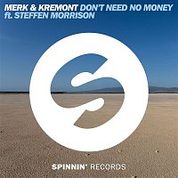 Merk & Kremont – Don't Need No Money (feat. Steffen Morrison)