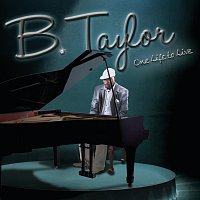 B. Taylor – One Life to Live