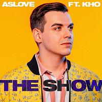 Aslove, Kho – The Show