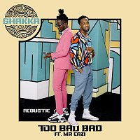 Shakka – Too Bad Bad [Acoustic]