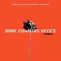 Micro Tdh, Rels B, Lenny Tavárez – Dime Cuantas Veces (Remix) [feat. Justin Quiles]
