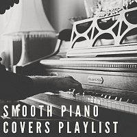 Smooth Piano Covers Playlist