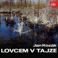 Josef Langmiler – Kozák: Lovcem v Tajze MP3