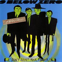 Nine Below Zero – Don't Point Your Finger