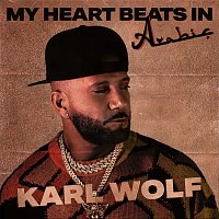 Karl Wolf – My Heart Beats In Arabic