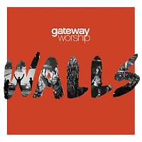 Gateway Worship – Walls [Live]