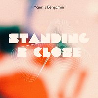 Yannis Benjamin – Standing 2 Close