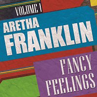 Aretha Franklin – Fancy Feelings Vol. 1