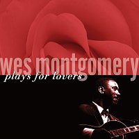 Wes Montgomery – Wes Montgomery Plays For Lovers