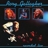 Rory Gallagher – Stage Struck [Live / Remastered 2017]