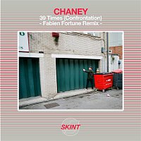 CHANEY – 39 Times (Confrontation) [Fabien Fortune Remix]