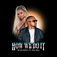 Sean Paul, Pia Mia – How We Do It