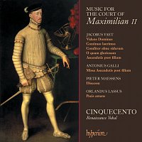 Music for the Court of Maximilian II: Vaet, Lassus, Galli