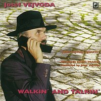 Josef Vejvoda – Walkin' and Talkin'