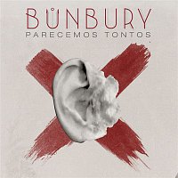 Bunbury – Parecemos tontos
